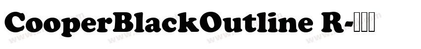 CooperBlackOutline R字体转换 CooperBlackOutline R字体转换